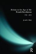 Britain in the Age of the French Revolution: 1785 - 1820