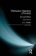 The Eastern Question 1774-1923: Revised Edition