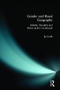 Gender and Rural Geography: Identity, Sexuality and Power in the Countryside