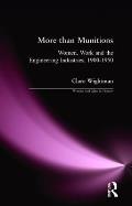 More Than Munitions: Women, Work and the Engineering Industries, 1900-1950