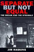 Separate But Not Equal Dream & The Strug