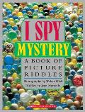 I Spy Mystery A Book Of Picture Riddle