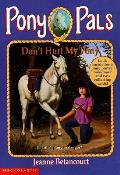 Pony Pals 10 Dont Hurt My Pony