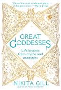Great Goddesses Life Lessons From Myths & Monsters