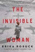 The Invisible Woman: A WWII Novel