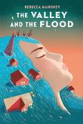 The Valley and the Flood by Rebecca Mahoney