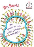 ?Oh, Piensa En Todo Lo Que Puedes Pensar! (Oh, the Thinks You Can Think! Spanish Edition)