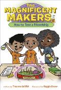 Magnificent Makers 01 How to Test a Friendship