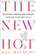 New Hot Cruising Through Menopause with Attitude & Style