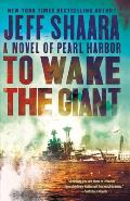 To Wake the Giant A Novel of Pearl Harbor