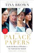 Palace Papers Inside the House of Windsor the Truth & the Turmoil