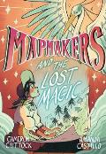 Mapmakers & the Lost Magic A Graphic Novel