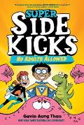 Super Sidekicks #1: No Adults Allowed