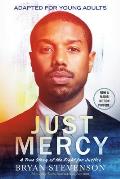 Just Mercy Movie Tie In Edition Adapted for Young Adults A True Story of the Fight for Justice