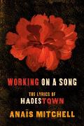 Working on a Song The Lyrics of Hadestown
