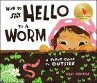 How to Say Hello to a Worm A First Guide to Outside