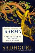 Karma: A Yogis Guide to Crafting Your Own Destiny