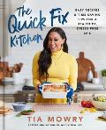 Quick Fix Kitchen Easy Recipes & Time Saving Tips for a Healthier Stress Free Life A Cookbook