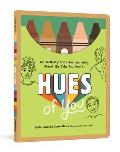 Hues of You An Activity Book for Learning About the Skin You Are In