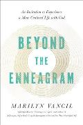 Beyond the Enneagram An Invitation to Experience a More Centered Life with God