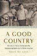 Good Country My Life in Twelve Towns & the Devastating Battle for a White America