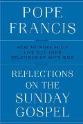 Reflections on the Sunday Gospel How to More Fully Live Out Your Relationship with God