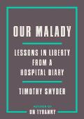Our Malady: Lessons in Liberty from a Hospital Diary