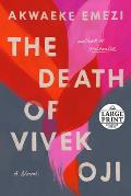 The Death of Vivek Oji (Large Print Edition)