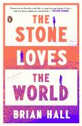Stone Loves the World A Novel
