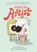 Maybe An Artist A Graphic Memoir