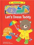 Let's Dress Teddy: With 20 Colorful Felt Play Pieces