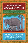 How to Raise an Elephant No 1 Ladies Detective Agency 21