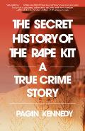 Secret History of the Rape Kit
