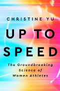 Up to Speed: The Groundbreaking Science of Women Athletes
