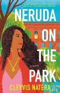 Neruda on the Park by Cleyvis Natera