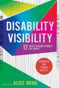 Disability Visibility Adapted for Young Adults 17 First Person Stories for Today