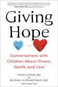 Giving Hope Conversations with Children About Illness Death & Loss