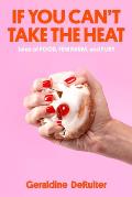 If You Can't Take the Heat - Signed Edition