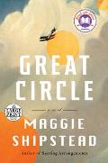 Great Circle: A Novel (Man Booker Prize Finalist)