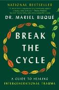 Break The Cycle A Guide To Healing Intergenerational Trauma