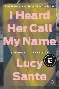 I Heard Her Call My Name A Memoir of Transition
