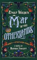 Emily Wildes Map of the Otherlands Emily Wilde Book 2