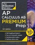 Princeton Review AP Calculus AB Premium Prep 10th Edition 8 Practice Tests + Complete Content Review + Strategies & Techniques