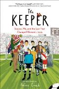 Keeper Soccer Me & the Law That Changed Womens Lives