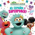 ?El Espa?ol Es Mi Superpoder! (Sesame Street) (Spanish Is My Superpower! Spanish Edition)