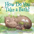 How Do You Take a Bath