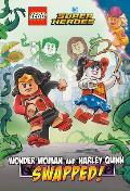 Wonder Woman and Harley Quinn: Swapped! (Lego DC Comics Super Heroes Chapter Book #2)