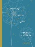 Breathing Through Grief: A Devotional Journal for Seasons of Loss