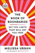 The Book of Boundaries: Set the Limits That Will Set You Free
