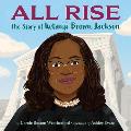 All Rise The Story of Ketanji Brown Jackson
